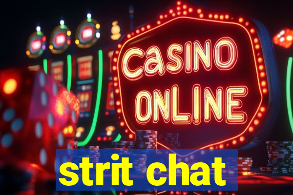 strit chat